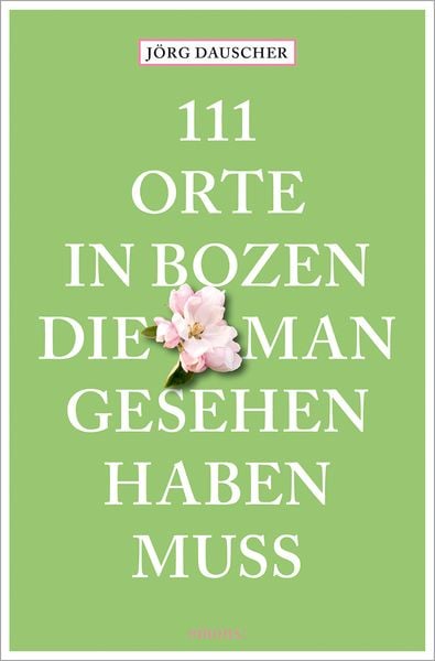 Produktbild: 111 Orte in Bozen, die man gesehen haben muss