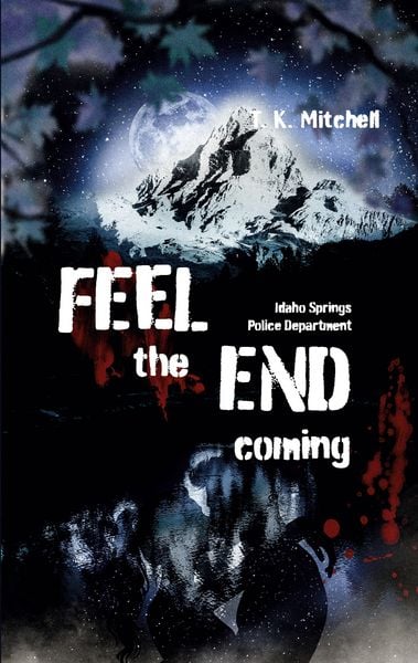 Feel the end coming, Taschenbuch von T. K. Mitchell, BoD – Books on Demand, 9783695125609