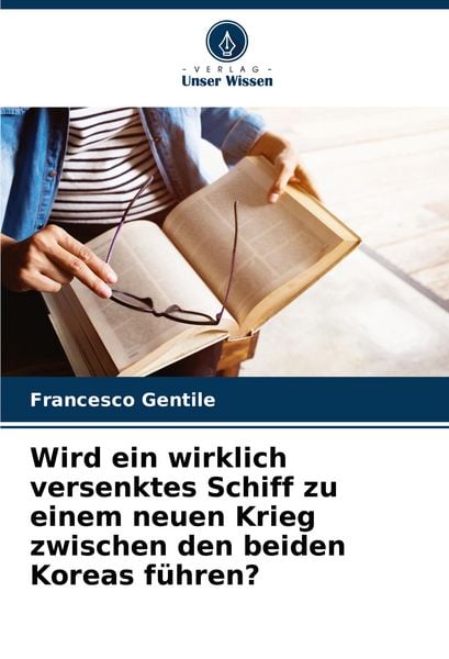 Produktbild: Wird ein wirklich versenktes Schiff zu einem neuen Krieg zwischen den beiden Koreas f&uuml;hren?