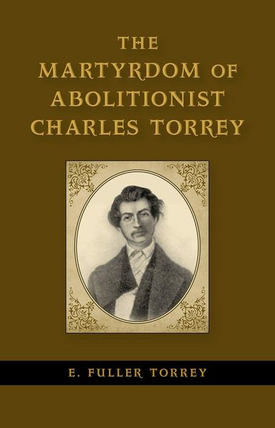 Produktbild: The Martyrdom of Abolitionist Charles Torrey