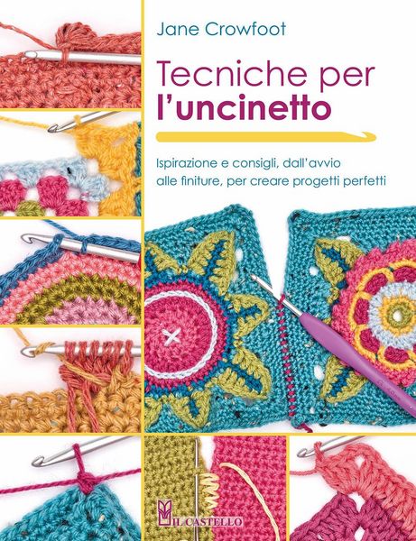 Produktbild: Tecniche per l'uncinetto. Ispirazione e consigli, dall'avvio alle finiture, per creare progetti perfetti