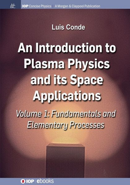 Produktbild: An Introduction to Plasma Physics and Its Space Applications, Volume 1