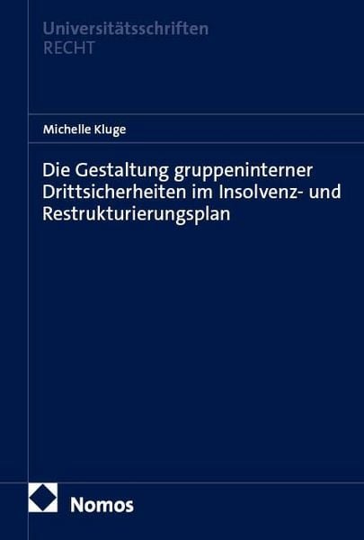 Produktbild: Die Gestaltung gruppeninterner Drittsicherheiten im Insolvenz- und Restrukturierungsplan
