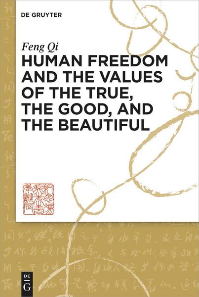 Produktbild: Human Freedom and the Values of the True, the Good, and the Beautiful
