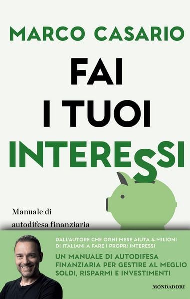 Produktbild: Fai i tuoi interessi. Manuale di autodifesa finanziaria per gestire soldi, risparmi e investimenti