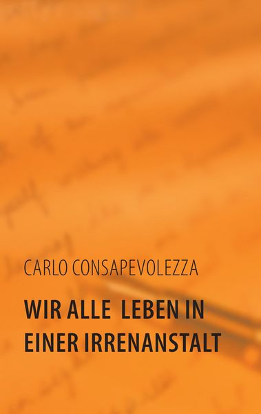 Produktbild: Wir alle leben in einer Irrenanstalt