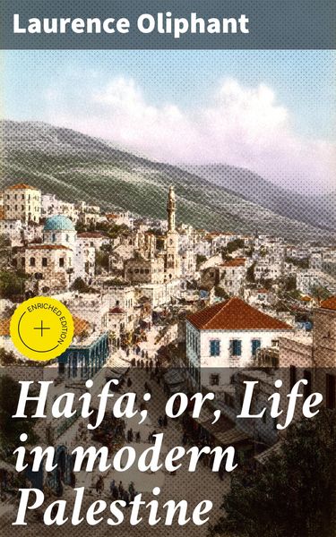 Produktbild: Haifa; or, Life in modern Palestine