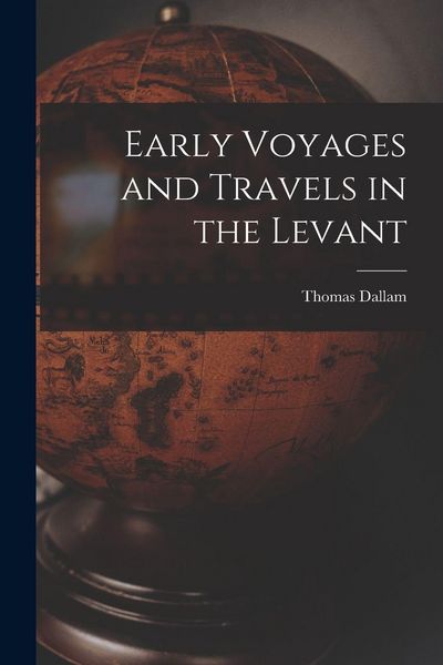 Produktbild: Early Voyages and Travels in the Levant