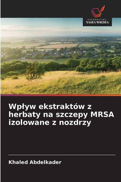 Produktbild: Wp&iquest;yw ekstrakt&oacute;w z herbaty na szczepy MRSA izolowane z nozdrzy