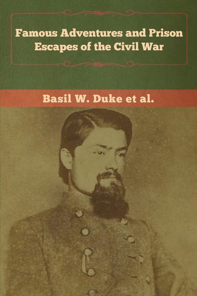 Produktbild: Famous Adventures and Prison Escapes of the Civil War