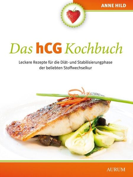 Das hCG Kochbuch, Taschenbuch von Anne Hild, Aurum in Kamphausen Media GmbH