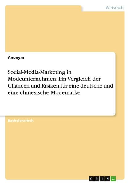 Produktbild: Social-Media-Marketing in Modeunternehmen. Ein Vergleich der Chancen und Risiken f&uuml;r eine deutsche und eine chinesische Modemarke