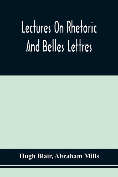 Produktbild: Lectures On Rhetoric And Belles Lettres