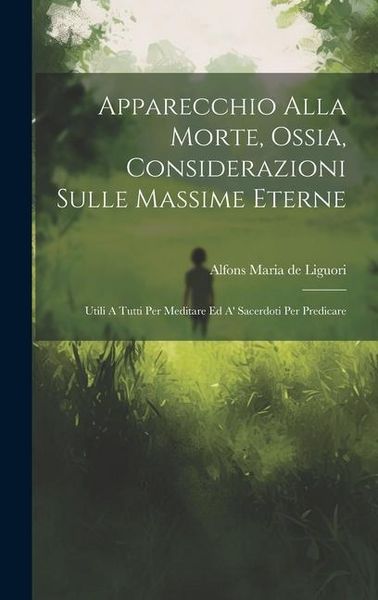 Produktbild: Apparecchio Alla Morte, Ossia, Considerazioni Sulle Massime Eterne