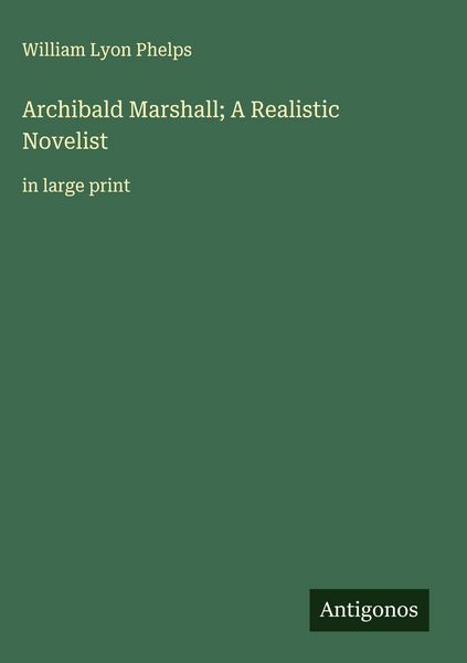 Produktbild: Archibald Marshall; A Realistic Novelist&nbsp;