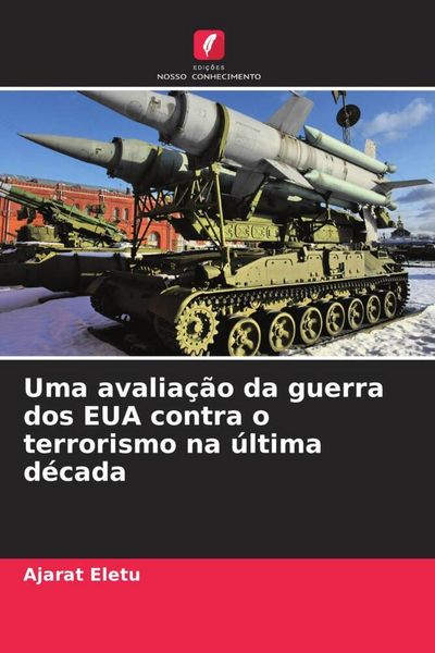 Produktbild: Uma avalia&ccedil;&atilde;o da guerra dos EUA contra o terrorismo na &uacute;ltima d&eacute;cada