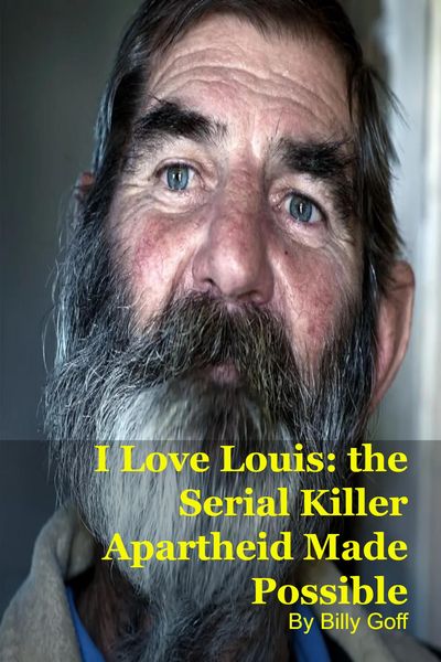 Produktbild: I Love Louis: the Serial Killer Apartheid Made Possible
