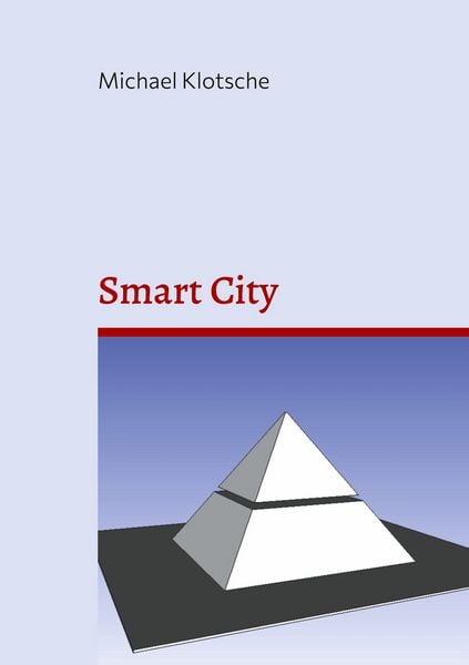 Smart City, Taschenbuch von Michael Klotsche, BoD – Books on Demand, 9783759753335