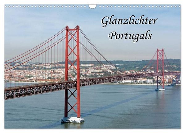 Glanzlichter Portugals (Wandkalender 2026 DIN A3 quer), CALVENDO Monatskalender