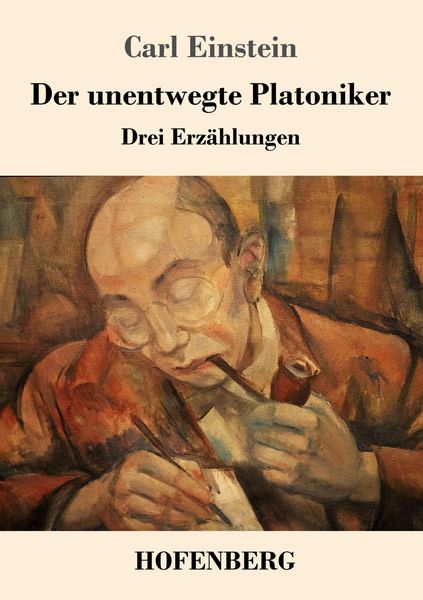 Der unentwegte Platoniker, Taschenbuch von Carl Einstein, Hofenberg, 9783743735729