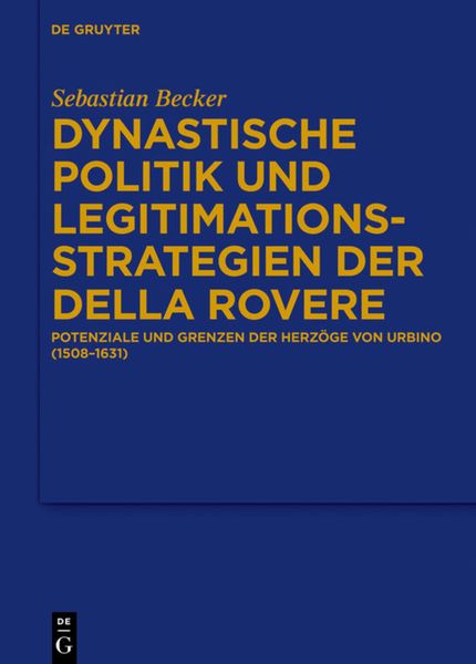 Produktbild: Dynastische Politik und Legitimationsstrategien der della Rovere