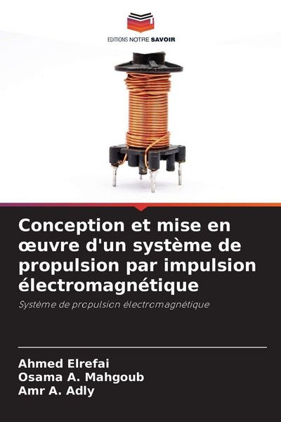 Produktbild: Conception et mise en oeuvre d'un syst&egrave;me de propulsion par impulsion &eacute;lectromagn&eacute;tique