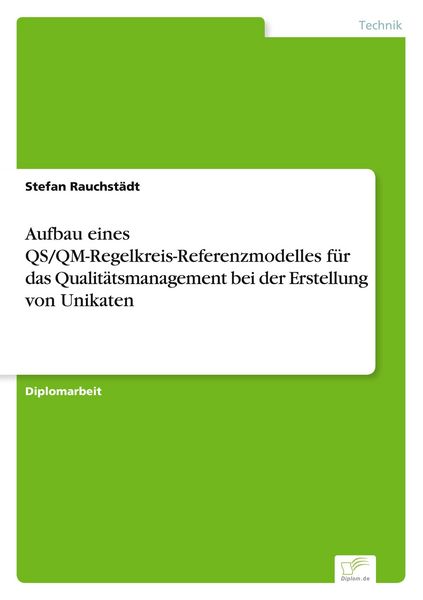 Produktbild: Aufbau eines QS/QM-Regelkreis-Referenzmodelles f&uuml;r das Qualit&auml;tsmanagement bei der Erstellung von Unikaten