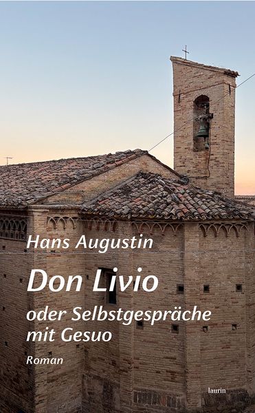 Don Livio oder Selbstgespräche mit Gesuo, Gebundene Ausgabe von Augustin Hans, Edition Laurin, 9783903539600