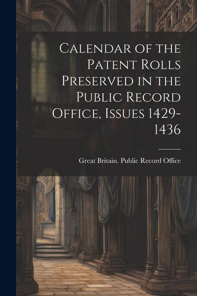 Produktbild: Calendar of the Patent Rolls Preserved in the Public Record Office, Issues 1429-1436