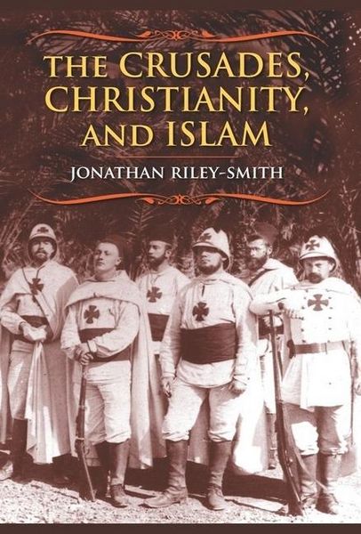 Produktbild: Riley-Smith, J: The Crusades, Christianity, and Islam