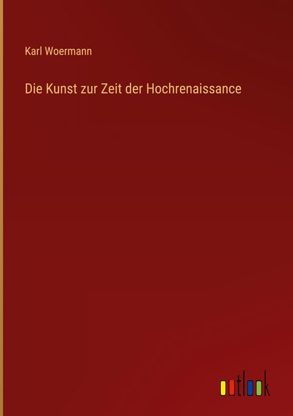 Produktbild: Die Kunst zur Zeit der Hochrenaissance
