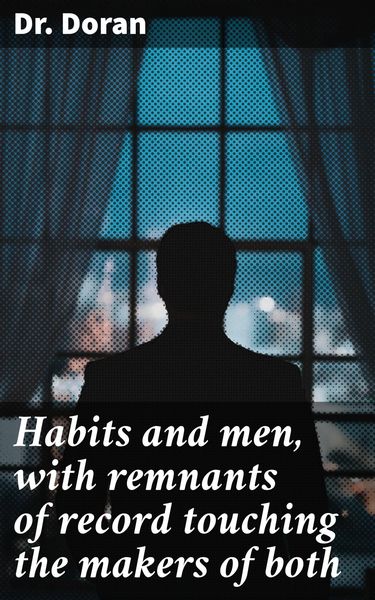 Produktbild: Habits and men, with remnants of record touching the makers of both