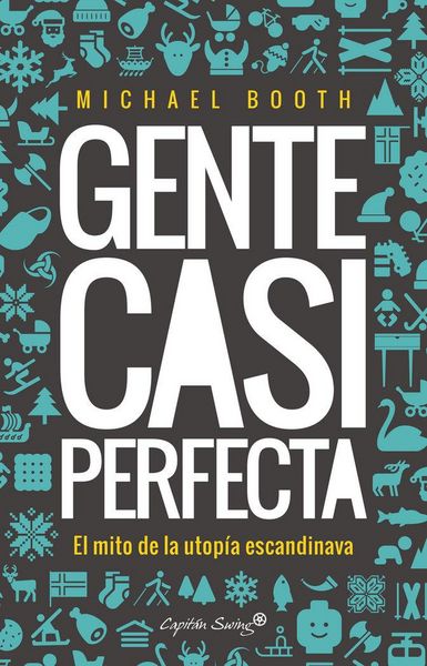 Produktbild: Gente Casi Perfecta. Detr&aacute;s Del Mito De La Utop&iacute;a Escandinava