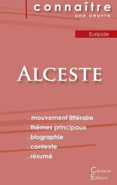 Fiche de lecture Alceste de Euripide (Analyse littéraire de référence et résumé complet), Taschenbuch von Euripide, Les éditions du Cénacle,