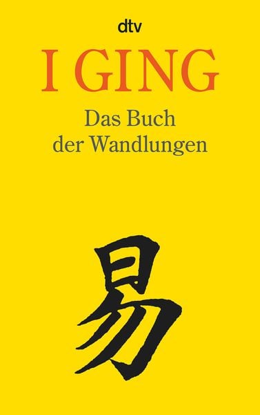 I GING Das Buch der Wandlungen, Taschenbuch von Ulf Diederichs,Richard Wilhelm, dtv