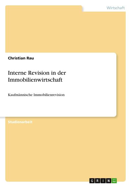 Interne Revision in der Immobilienwirtschaft, Taschenbuch von Christian Rau, GRIN, 9783640681631