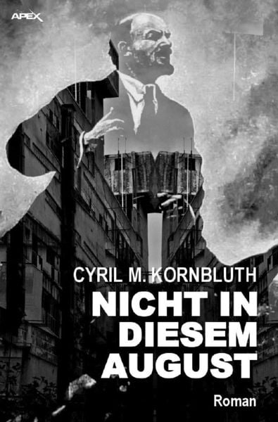 Nicht in Diesem August, Taschenbuch von Cyril M. Kornbluth, Epubli, 9783754132166
