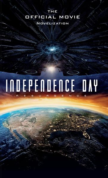 Produktbild: Independence Day Resurgence - The Official Movie Novelization
