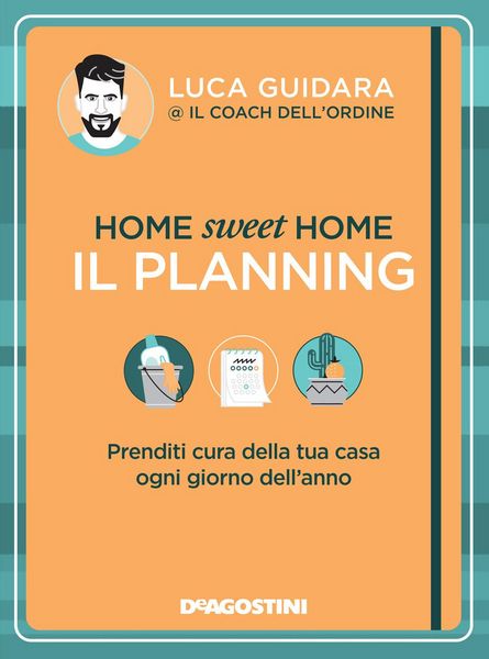Produktbild: Home sweet home. Il planning. Prenditi cura della tua casa ogni giorno dell'anno