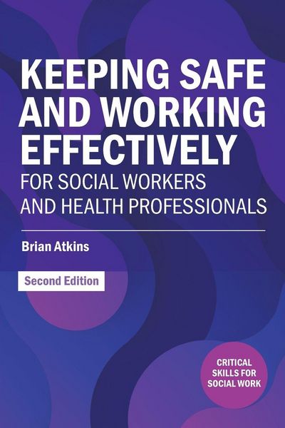 Produktbild: Keeping Safe and Working Effectively For Social Workers and Health Professionals