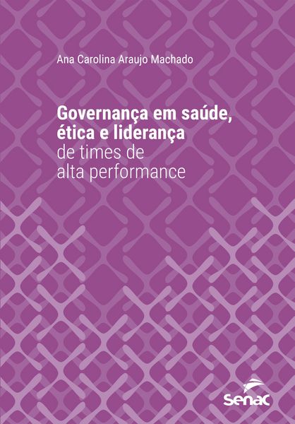 Produktbild: Governan&ccedil;a em sa&uacute;de, &eacute;tica e lideran&ccedil;a de times de alta performance