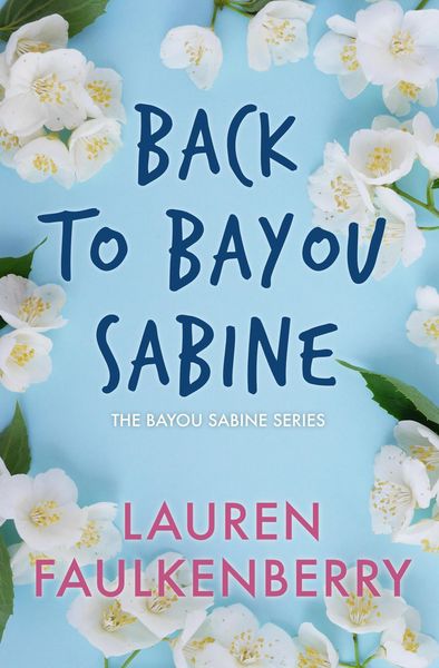 Produktbild: Back To Bayou Sabine (The Bayou Sabine Series, #1.5)