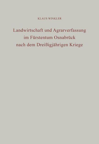 Produktbild: Landwirtschaft und Agrarverfassung im F&uuml;rstentum Osnabr&uuml;ck nach dem Drei&szlig;igj&auml;hrigen Kriege