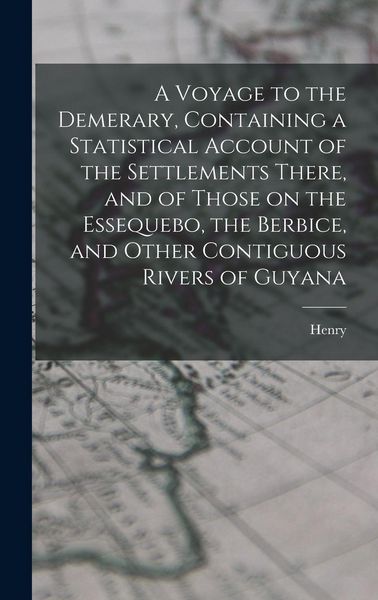Produktbild: A Voyage to the Demerary, Containing a Statistical Account of the Settlements There, and of Those on the Essequebo, the Berbice, and Other Contiguous Rivers of Guyana