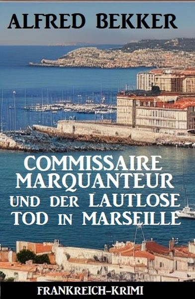 Produktbild: Commissaire Marquanteur und der lautlose Tod in Marseille: Frankreich Krimi