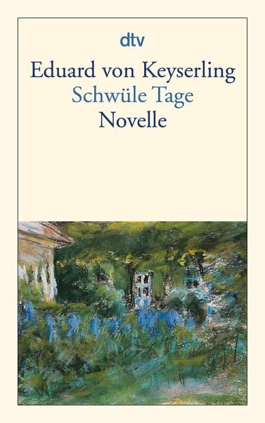Schwüle Tage, Taschenbuch von Eduard Keyserling, dtv, 978-3-423-12551-2