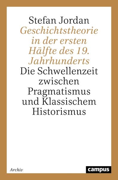 Produktbild: Geschichtstheorie in der ersten H&auml;lfte des 19. Jahrhunderts