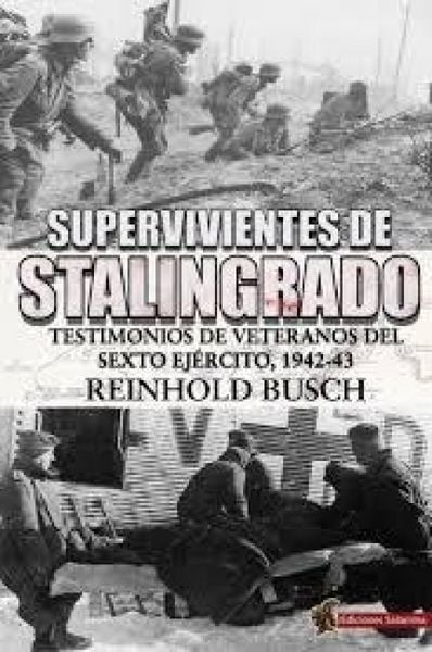 Produktbild: Supervivientes de Stalingrado : testimonios de vetaranos del Sexto Ej&eacute;rcito, 1942-43