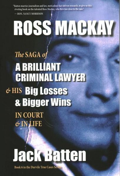 Produktbild: Ross Mackay, the Saga of a Brilliant Criminal Lawyer