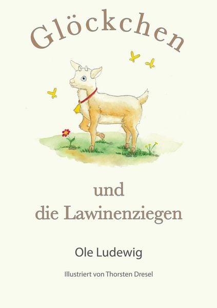 Glöckchen und die Lawinenziegen, Taschenbuch von Ole Ludewig, BoD – Books on Demand, 9783769303162